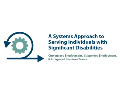 A Systems Approach to Serving Individuals with Significant Disabilities