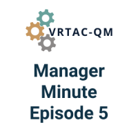 VRTAC-QM Manager Minute Episode 5